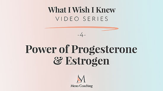Video 4-Power of Progesterone & Estrogen